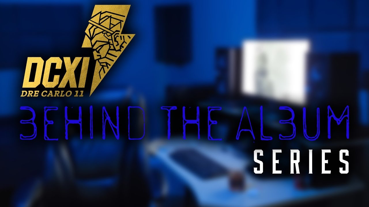 "BEHIND THE ALBUM SERIES" Full Series By Dre Carlo 11