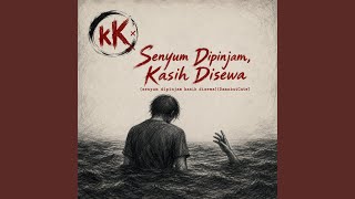 Senyum dipinjam Kasih disewa