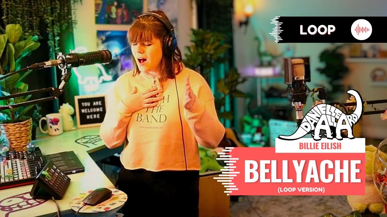 Bellyache (Loop Version) - Danielle Allard [Billie Eilish Cover]