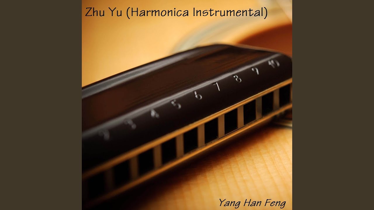 Zhu Yu (Harmonica Instrumental)