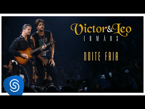 Victor & Leo – Noite fria (Irmãos) [Vídeo oficial] mp3 ke stažení