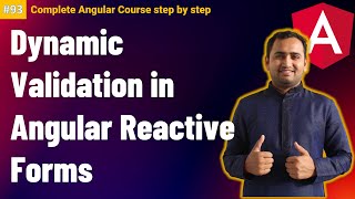 Dynamic validation in angular reactive form | Reactive forms in angular | Complete Angular Tutorial