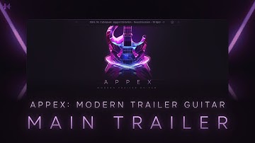 APPEX: Trailer Modern Guitar — Main Trailer