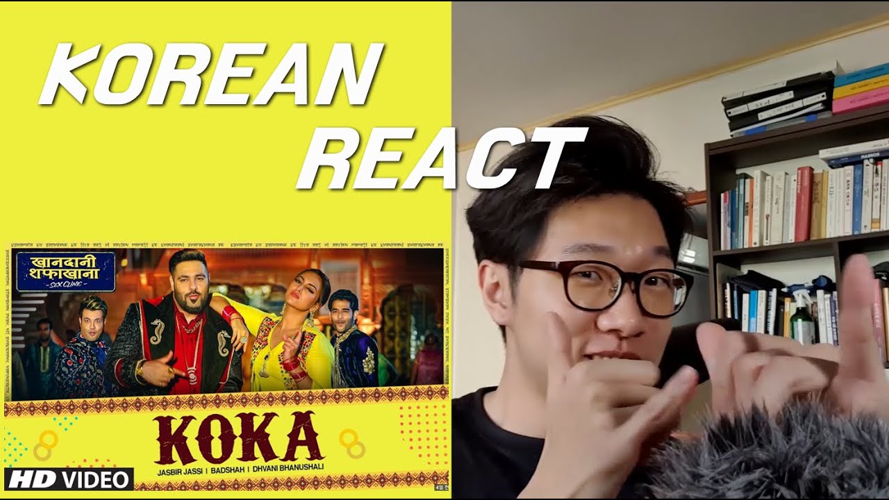 KOREAN REACT ON Koka Khandaani Shafakhana Sonakshi Sinha, Badshah,Varun S Tanishk B, Jasbir Jassi, D