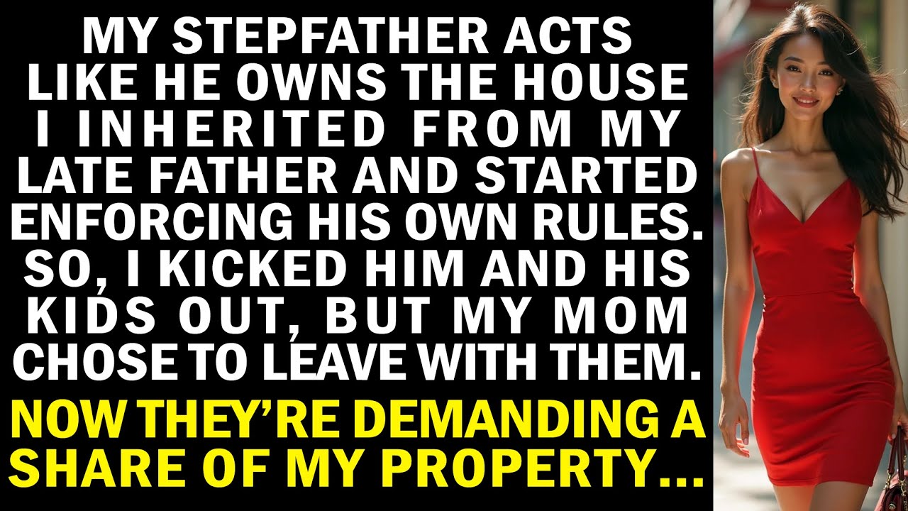 My Stepfather Acts Like He Owns The House I Inherited