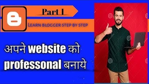 How To Download And Install Blogger Templates In 2021 | Customize Blogger Theme | Part 1