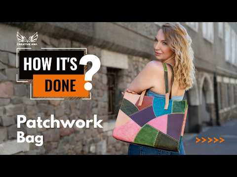 PATCHWORK BAG DIY Leather Tutorial