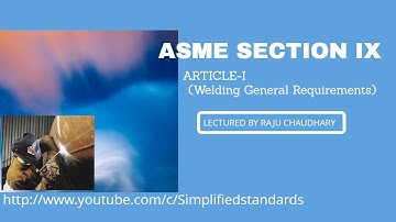 ASME Section IX Article-I (Welding General Requirements) Part 1/3
