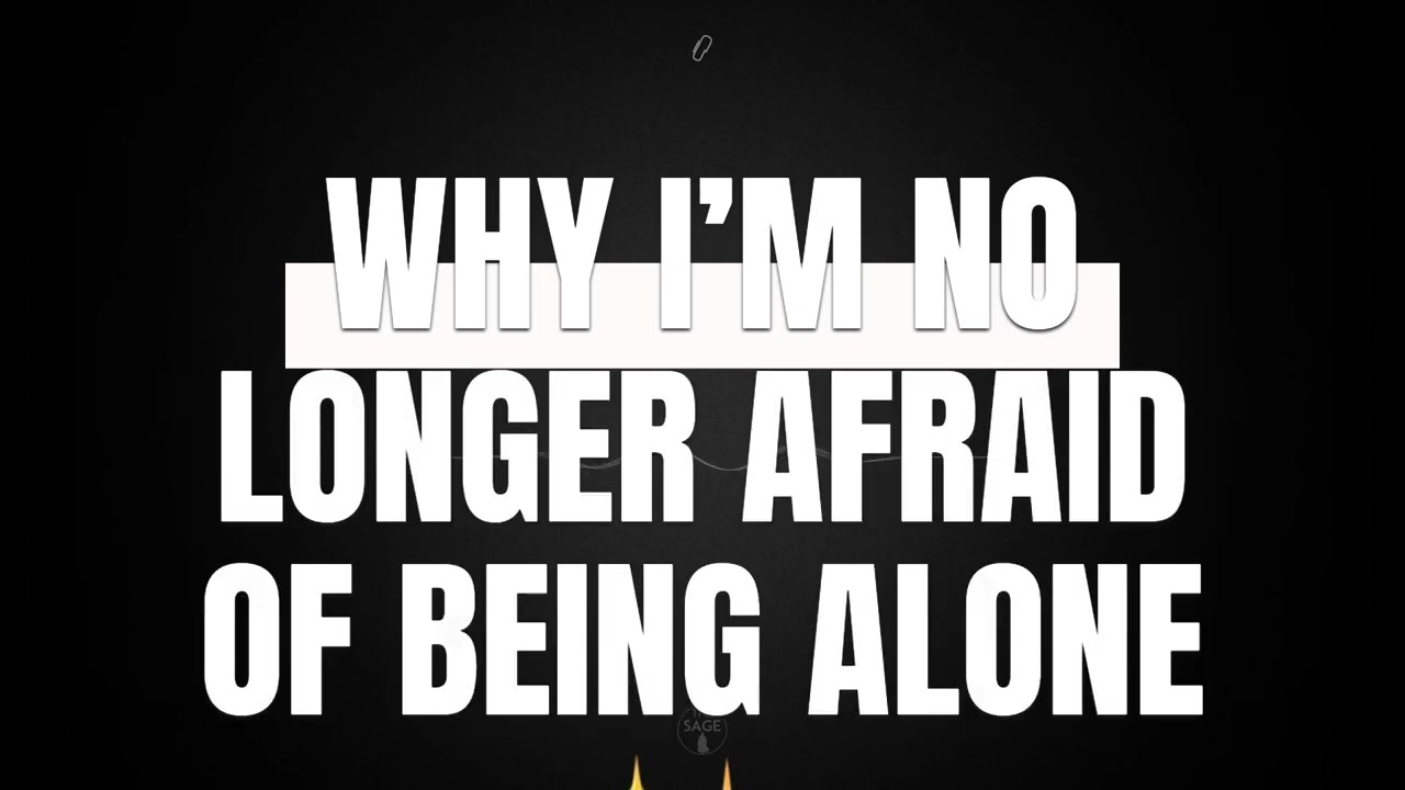 Why I’m No Longer Afraid of Being Alone (Self-Discovery Monologue)