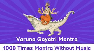 Varuna Gayathri Mantra 1008 Times | Varuna Deva Gayatri Mantra #Varuna Varuna Mantram