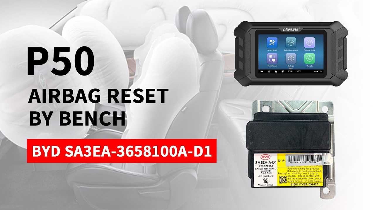 OBDSTAR P50 BYD SA3EA-3658100A-D1 Airbag Reset on Bench- OBDII365