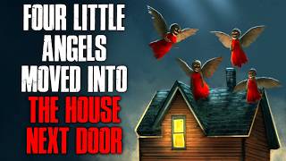 Four Little Angels Moved into the House Next Door.