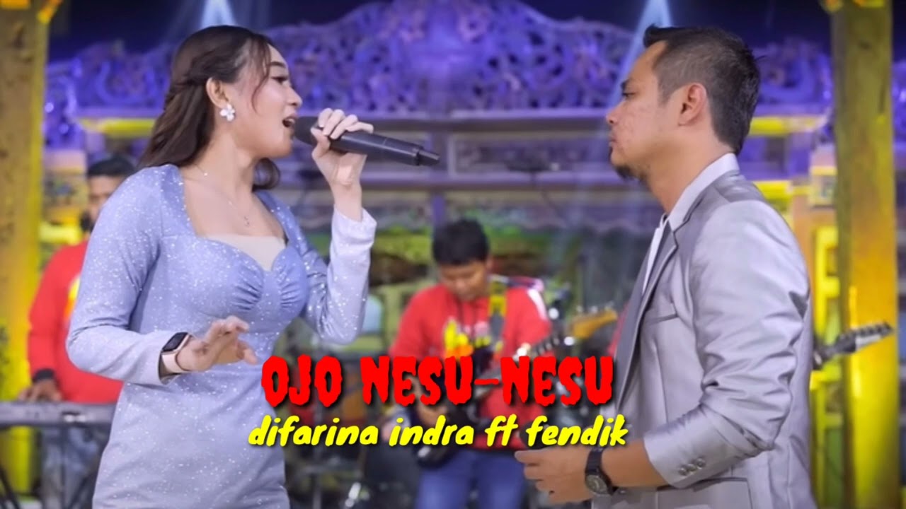 OJO NESU-NESU | Difarina Indra ft Fendik om Adella