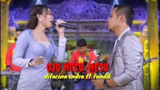OJO NESU-NESU | Difarina Indra ft Fendik om Adella