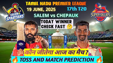 Salem Spartans vs Chepauk Super Gillies Toss Prediction | ss vs csg 17th tnpl match prediction