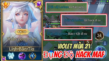 Violet Mùa 21 - Đụng Độ Ngay Hack Map | Top 1 Violet | Liên Quân Mobile