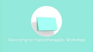 Recording for Hypnotherapists Workshop - Recording Basics 101