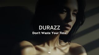 Durazz - Dont Waste Your Time