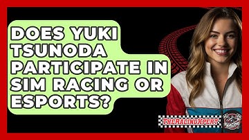 Does Yuki Tsunoda Participate In Sim Racing Or Esports? - The Racing Xpert