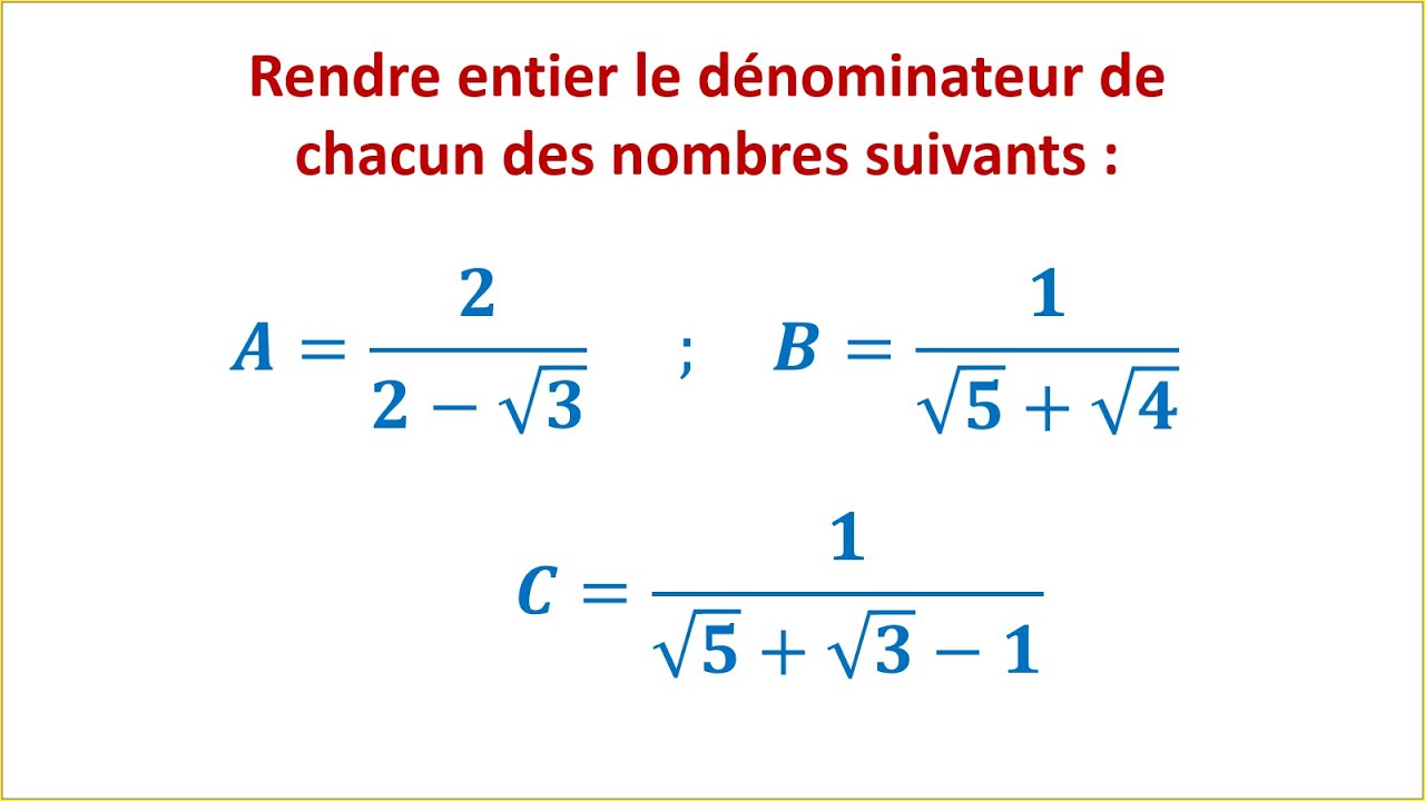 Rendre entier un dénominateur ► TRONC COMMUN SCIENTIFIQUE ET TECHNOLOGIQUE