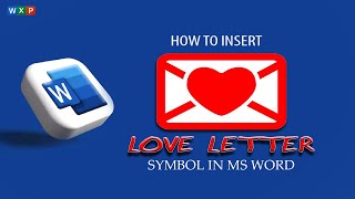 How To Insert LOVE LETTER Symbol in MS Word? 🔥💌 #wxp #msword
