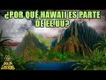 Por qué HAWAII forma PARTE de EE.UU?