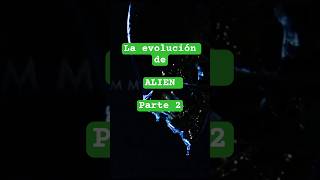 Así Evolucionó Alien Parte 2 #alien  #aliens #predator #evolucion #curiosidades