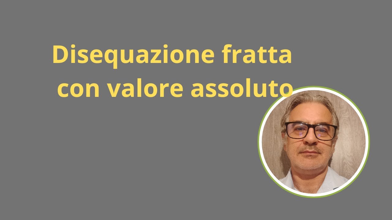 disequazione fratta con valore assoluto