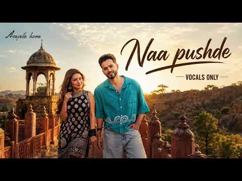 NAA PUSHDE | VOCALS ONLY | SAIVI FAREED |  WITHOUT MUSIC | GROUP VERSION | ACAPELLAHOME |
