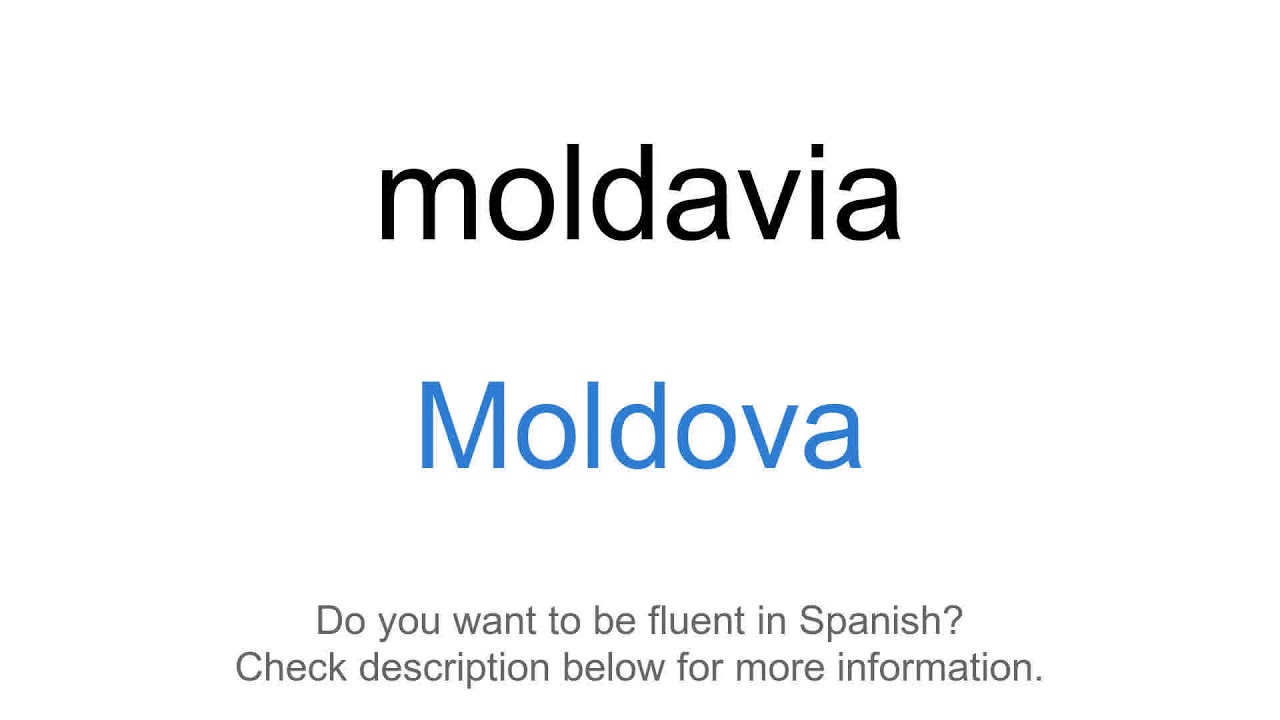 How To Say Moldova In Spanish Moldavia YouTube