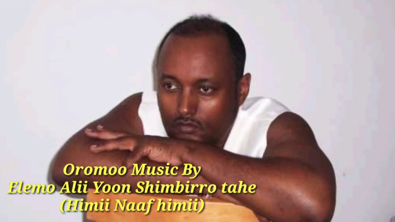 Best Oromoo Music by Elemo Ali Himii Maaf Himi yoon shimbirroo tahe Top Music  by NanahiOromia