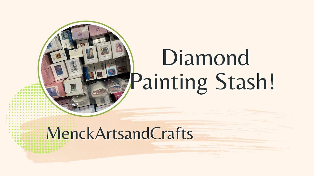 Stash Video - Diamond Painting Hoard - The Final Collection Is In! One Year of Collecting…