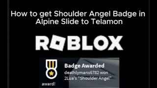 How to get: Shoulder Angel Badge in [BADGES] Alpine Slide to Telamon! | A Quick Playthrough