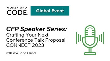 Crafting Your Next Conference Talk Proposal! CONNECT 2023: CFP Speaker Workshop