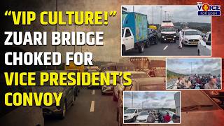 “VIP Culture!” Zuari Bridge Choked for Vice President’s Convoy