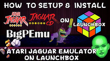 How To Setup & Install BigPEmu (Atari Jaguar Emulator) On Launchbox!