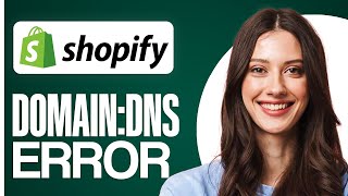 How To Fix Domain/DNS Error in Shopify (2026) Step by Step