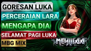 MIXTAPE FUNKOT TERBARU 2026 - GORESAN LUKA X PERCERAIAN LARA | PERFORM DJ MEYLIIAA