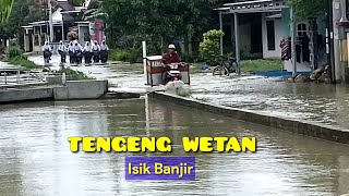 Tengeng Wetan Siwalan Ternyata Parah Banjirnya