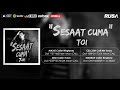 Toi - Sesaat Cuma [Official Lyrics Video]