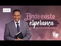 🔴 CULTO | ADORAÇÃO ESPECIAL - Ainda existe esperança com Pr. Luís Gonçalves