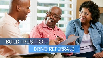 Build Trust to Drive Referrals