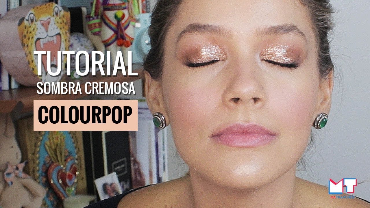 TUTORIAL SOMBRA CREMOSA COLOURPOP