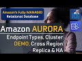 AWS RDS Aurora | CLUSTER DEMO | Cross Region Replica, Types of Endpoints, HA & Fully Managed