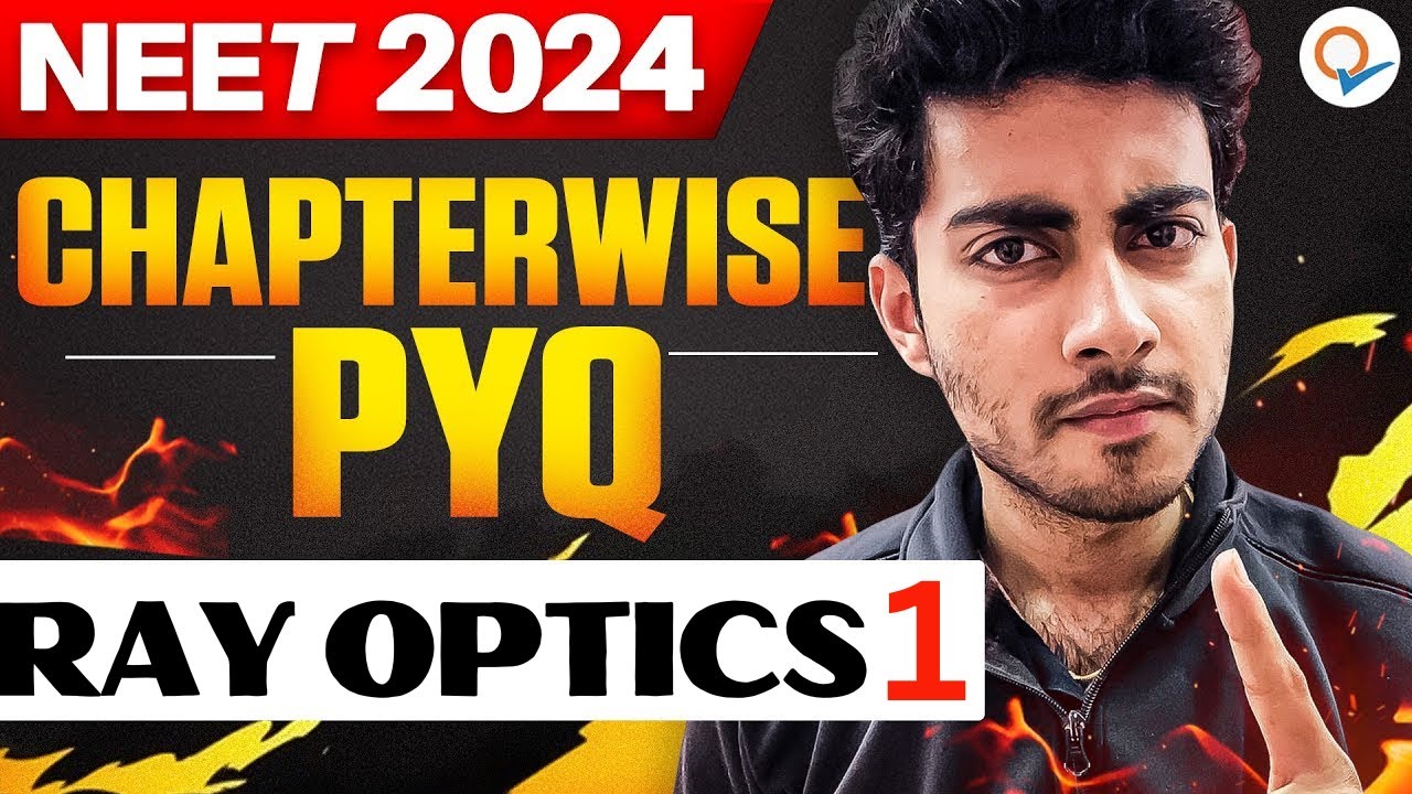 RAY OPTICS 1 | CHAPTER WISE NTA PYQ SERIES | NEET 2024 | AAYUSH KUMAR VERMA