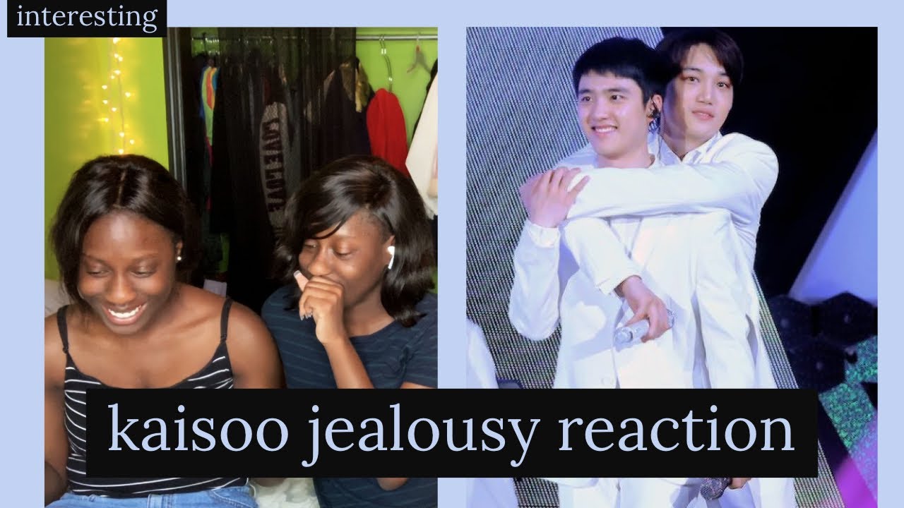 KAISOO JEALOUSY (REACTION)