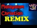 Malayalam christian song7 trumpets remix non stop