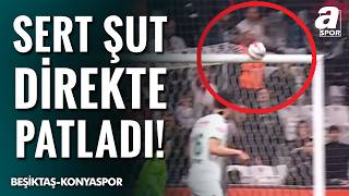Beşiktaş’ta El Bilal Toure’nin Sert Şutu Direkte Patladı! (Beşiktaş-Konyaspor)