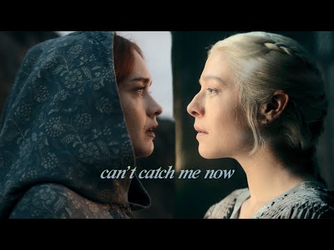 Rhaenyra & Alicent - Can't Catch Me Now