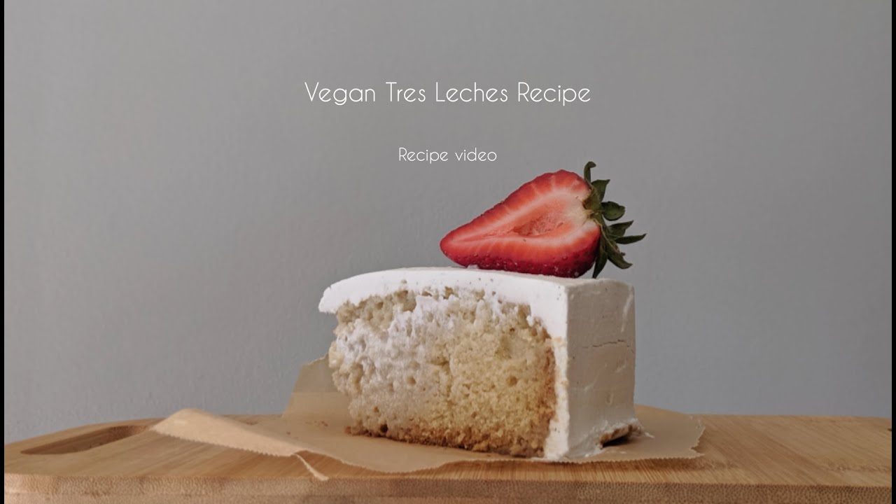 Vegan Tres Leches Recipe 🍓